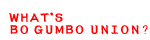 what's bo gumbo union?