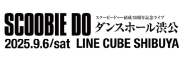 SCOOBIE DO 結成30周年記念「ダンスホール渋公」